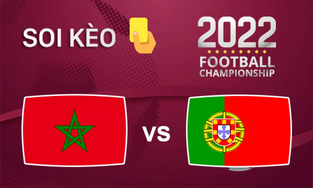 Nhận định, soi kèo thẻ vàng Maroc vs Bồ Đào Nha, 22h00 ngày 10/12/2022 - Vòng tứ kết WC 2022
